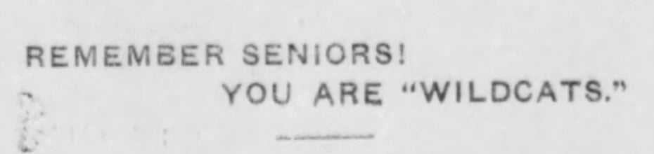 The May 25, 1911 student editorial begins “REMEMBER SENIORS! YOU ARE ‘WILDCATS.’”